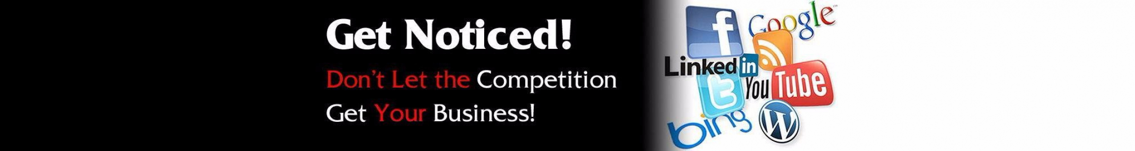 Get Noticed, Don't Let the Competition Get Your Business